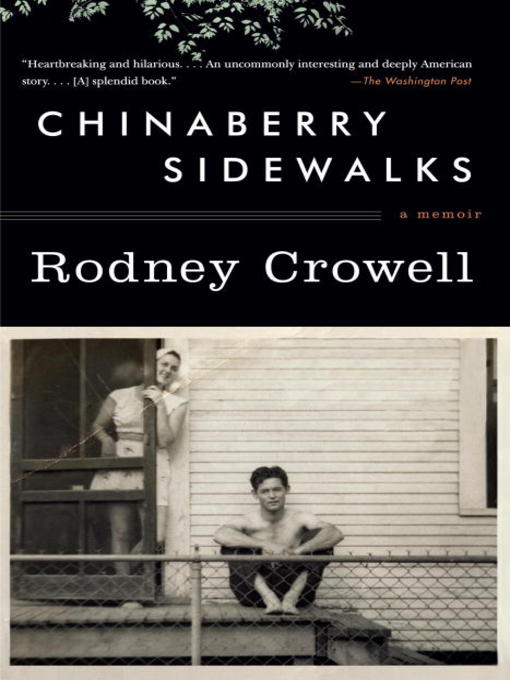 Title details for Chinaberry Sidewalks by Rodney Crowell - Wait list